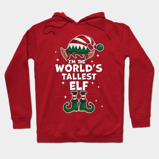 I'm The World's Tallest Elf - Elf Matching Family Christmas Hoodie